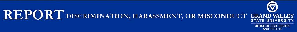 Report Discrimination Harassment or Misconduct